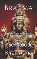 Brahma: O Ser Nascido(6 Desvende OS Mistérios Do Universo Hindu: Explore Deuses, Deusas, Mitos, Lendas E a Antiga Sabedoria)