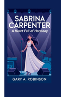 Sabrina Carpenter: A Heart Full of Harmony