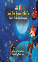 Liam The Brave Little Fox: Liam La Piccola Volpe Coraggiosa (Kids Bilingual English - Italian)