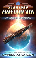 A Time for Freedom: (8 Starship Freedom)