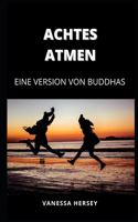 Achtes Atmen: Eine Version Von Buddhas