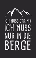 Ich Muss Gar Nix Ich Muss Nur In Die Berge