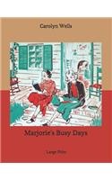 Marjorie's Busy Days: Large Print