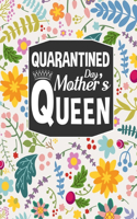 Quarantined Mother's Day Queen