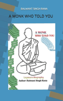 A Monk Who Told You: Layman's Biography