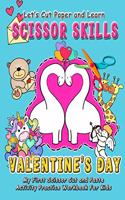 Learn Scissor Skills - Valentine's Day - My First Scissor Cut and Paste Activity Practice Workbook for Kids
