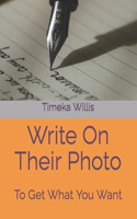 Write On Their Photo: To Get What You Want