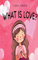 What Is Love?