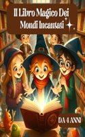 Il Libro Magico Dei Mondi Incantati