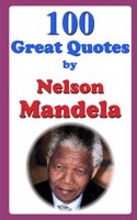 100 Great Quotes by Nelson Mandela