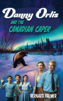 Danny Orlis and the Canadian Caper: (67 Danny Orlis)