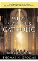 What Makes Us Catholic