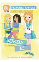 Picture Perfect #4: Between Us