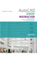 AutoCAD 2007 Instructor with Autodesk Inventor Software 07: A Student Guide to Complete Coverage of Autocad's Commands and Features