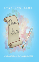 Dear Son: A Mother's Notes to Her Transgender Child