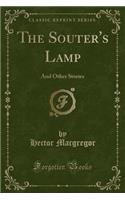 The Souter's Lamp: And Other Stories (Classic Reprint)