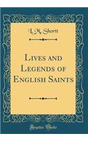 Lives and Legends of English Saints (Classic Reprint)