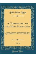A Commentary on the Holy Scriptures, Vol. 11: Critical, Doctrinal, and Homiletical, With Special Reference to Ministers and Students (Classic Reprint)