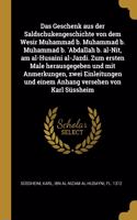 Geschenk aus der Saldschukengeschichte von dem Wesir Muhammad b. Muhammad b. Muhammad b. 'Abdallah b. al-Nit, am al-Husaini al-Jazdi. Zum ersten Male herausgegeben und mit Anmerkungen, zwei Einleitungen und einem Anhang versehen von Karl Süssheim