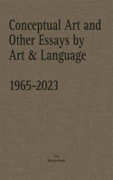 Conceptual Art and Other Essays by Art & Language. 1965-2023