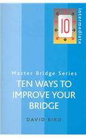 Ten Ways to Improve Your Bridge