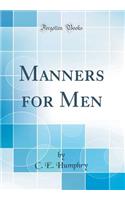 Manners for Men (Classic Reprint)
