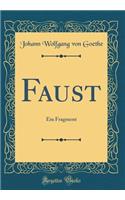 Faust: Ein Fragment (Classic Reprint)