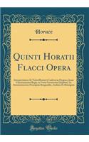 Quinti Horatii Flacci Opera: Interpretatione Et Notis Illustravit Ludovicus Desprez, Jussu Christianissimi Regis, in Usum Serenissimi Delphini, AC Serenissimorum Principum BurgundlÃ¦, Andium Et Biturigum (Classic Reprint)