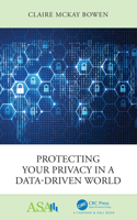 Protecting Your Privacy in a Data-Driven World: (ASA-CRC Series on Statistical Reasoning in Science and Society)