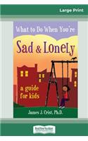 What to Do When You're Sad & Lonely