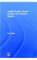 Health Equity, Social Justice and Human Rights