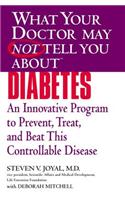 What Your Doctor May Not Tell You about (Tm): Diabetes
