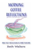 Morning Coffee Reflections: Daily Self-Reflections To Start Your Day