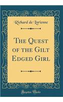 The Quest of the Gilt Edged Girl (Classic Reprint)