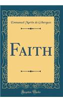 Faith (Classic Reprint)