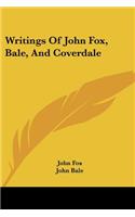 Writings Of John Fox, Bale, And Coverdale