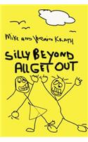 Silly Beyond All Get Out