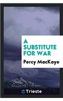 Substitute for War