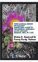 Third Annual Report of Factory Inspectors, Made to the General Assembly at Its January Session, 1897, Pp. 7-82