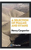 A Selection of Psalms and Hymns