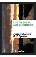 Life of Philip Melanchthon