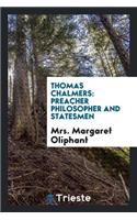 Thomas Chalmers: Preacher, Philosopher, and Statesmen