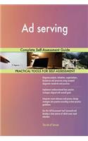Ad serving Complete Self-Assessment Guide