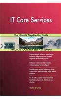 IT Core Services The Ultimate Step-By-Step Guide