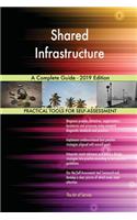 Shared Infrastructure A Complete Guide - 2019 Edition