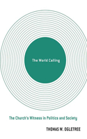 World Calling: The Church's Witness in Politics and Society