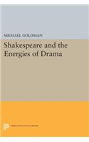Shakespeare and the Energies of Drama