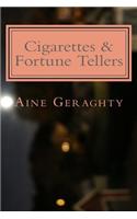 Cigarettes and Fortune Tellers