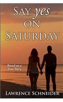 Say Yes On Saturday