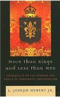 More Than Kings and Less Than Men